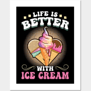 Life is better with Ice Cream Posters and Art